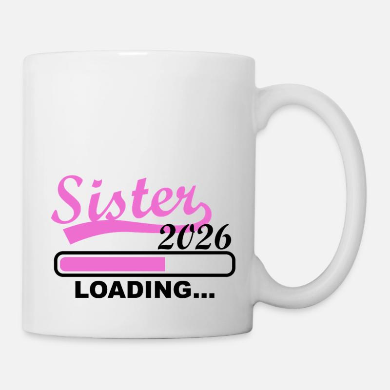 Sister 2026 Loading Fortschritt - Tasse - Weiß