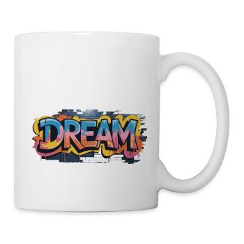 DREAM Graffiti Design voller Farbe und Motivation - Tasse - Weiß - Rechts