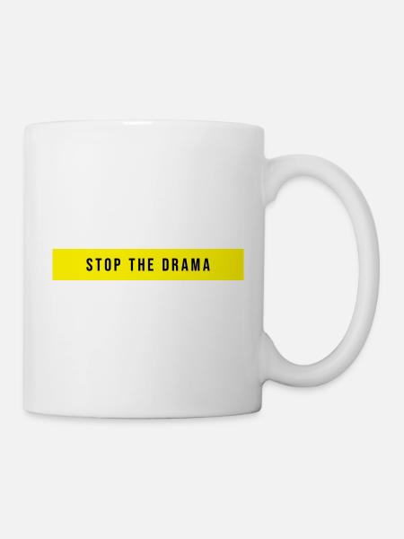 Stop the Drama Spruch - Tasse - Weiß