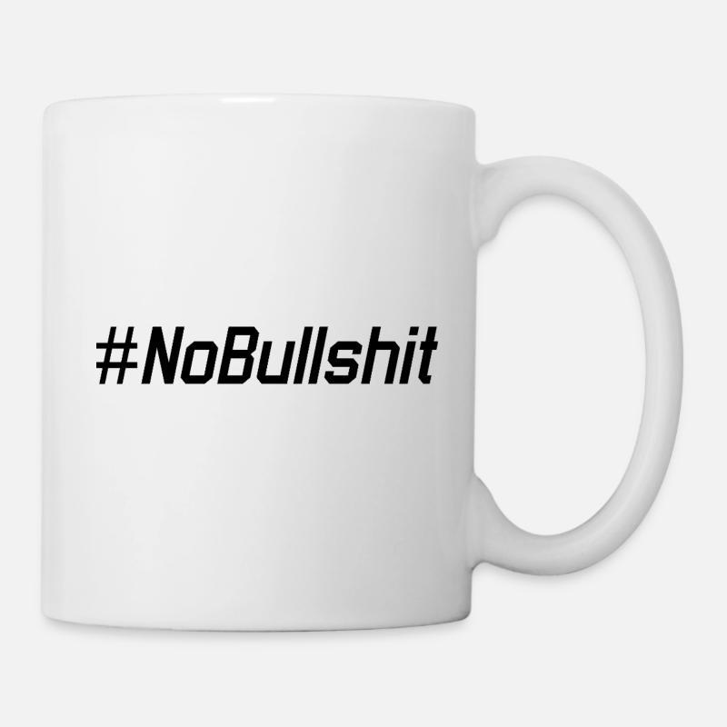 HASHTAG NO BULLSHIT #NoBullshit # No Bullshit - Tasse - Weiß