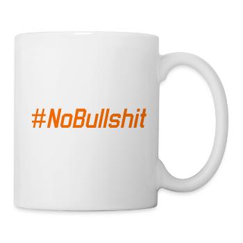 HASHTAG NO BULLSHIT #NoBullshit # No Bullshit - Tasse - Weiß - Rechts