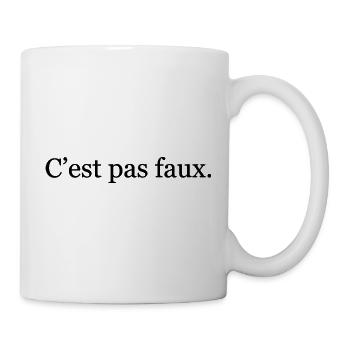 C’est pas faux – Réplique culte drôle - Mug blanc - blanc - Droite