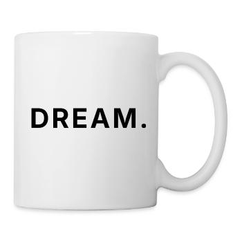 Dream Big - Big Dream - Visionary - Mug - white - Right