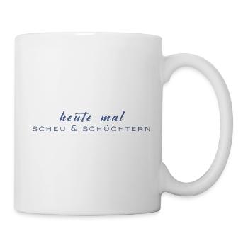 Heute mal scheu & schüchtern - Tasse - Weiß - Rechts