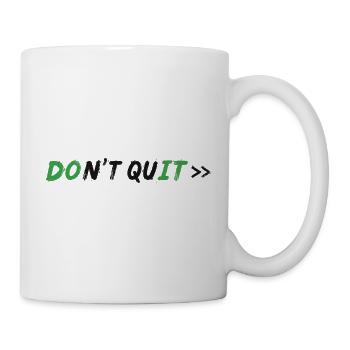 Don’t quit - Do it, Motivation Schriftzug - Tasse - Weiß - Rechts