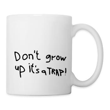 Don´t grow up it´s a trap - Tasse - Weiß - Rechts