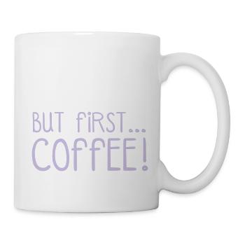 ZUERST KAFFEE... - Tasse - Weiß - Rechts