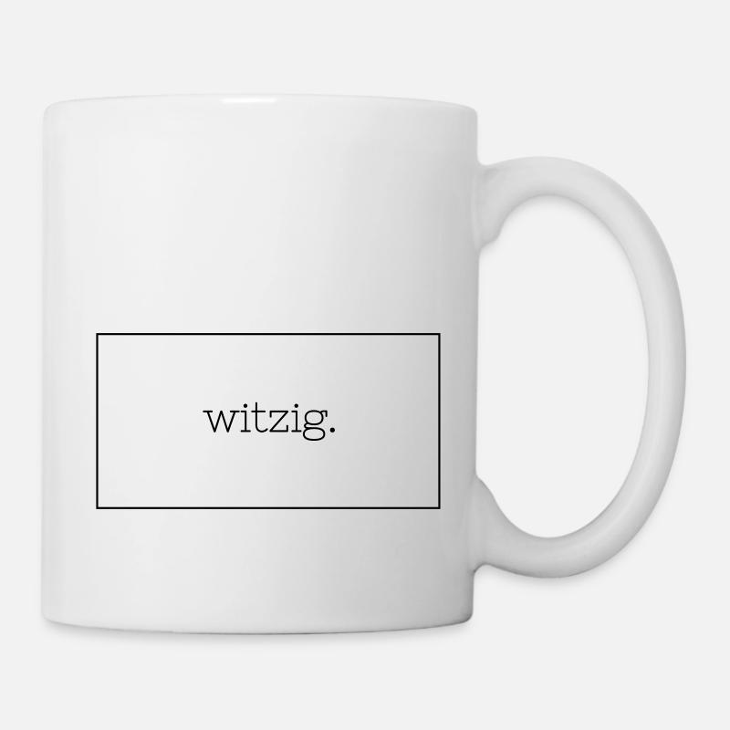 Witzig. - Tasse - Weiß