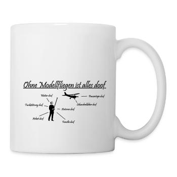 ohne modellfliegen ist alles doof - Tasse - Weiß - Rechts