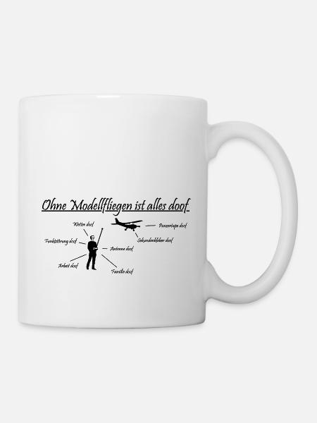 ohne modellfliegen ist alles doof - Tasse - Weiß