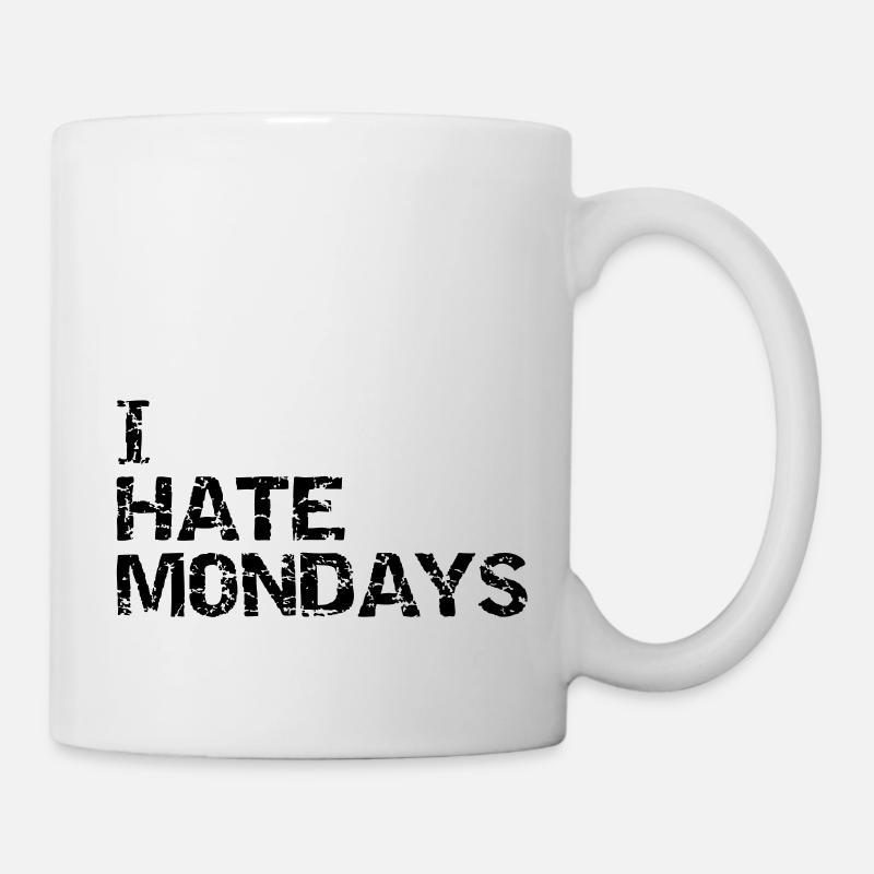 i hate mondays - Tasse - Weiß