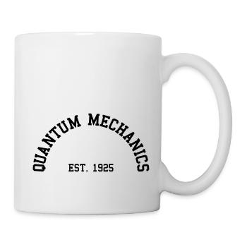Quantum Mechanics - Est. 1925 (Half-Kreis) - Tasse - Weiß - Rechts