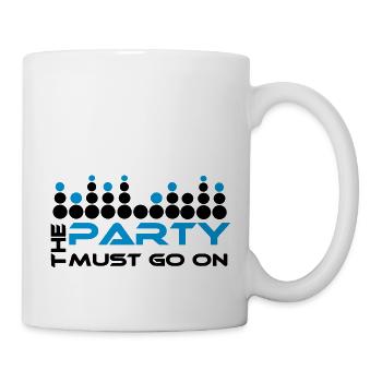 The Party Must Go On - Tasse - Weiß - Rechts