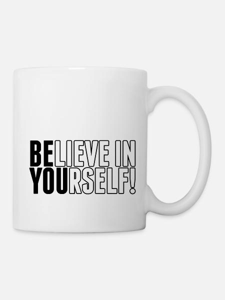 believe in yourself - be you - Mug - white
