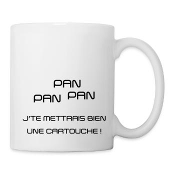 Pan Pan Pan Jte mettrais bien une cartouche ! - Mug blanc - blanc - Droite