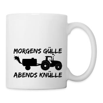Morgens Gülle Abends Knülle lustig Landwirt Gülle - Tasse - Weiß - Rechts