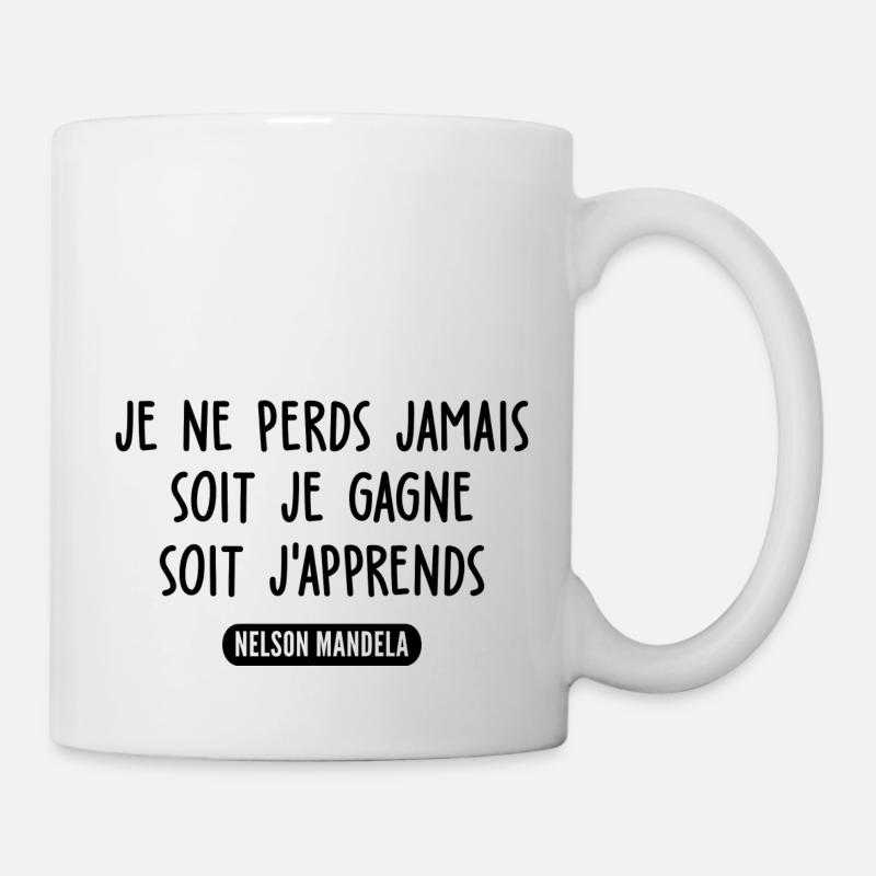 je ne perds jamais soit je gagne soit j'apprends - Mug blanc - blanc