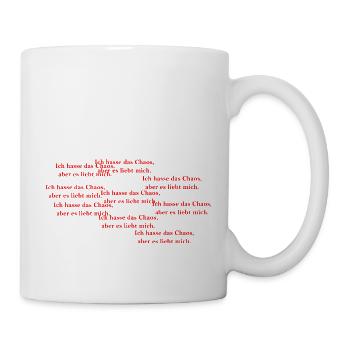 ich hasse das Chaos - Tasse - Weiß - Rechts