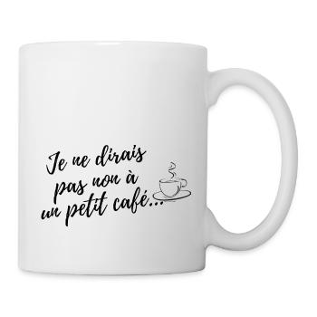 Je ne dirais pas non à un café - Mug blanc - blanc - Droite