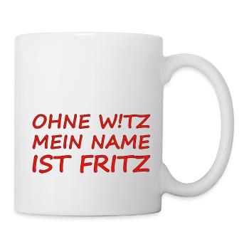 Fritz ohne Witz - Tasse - Weiß - Rechts