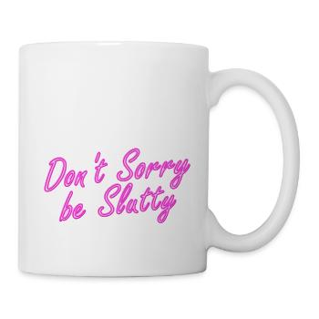 Neon Illuminated Advertising Don't Sorry be Slutty sign - Mug - white - Right