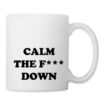 Calm The Fuck Down Come down stress-free funny - Mug - white - Right