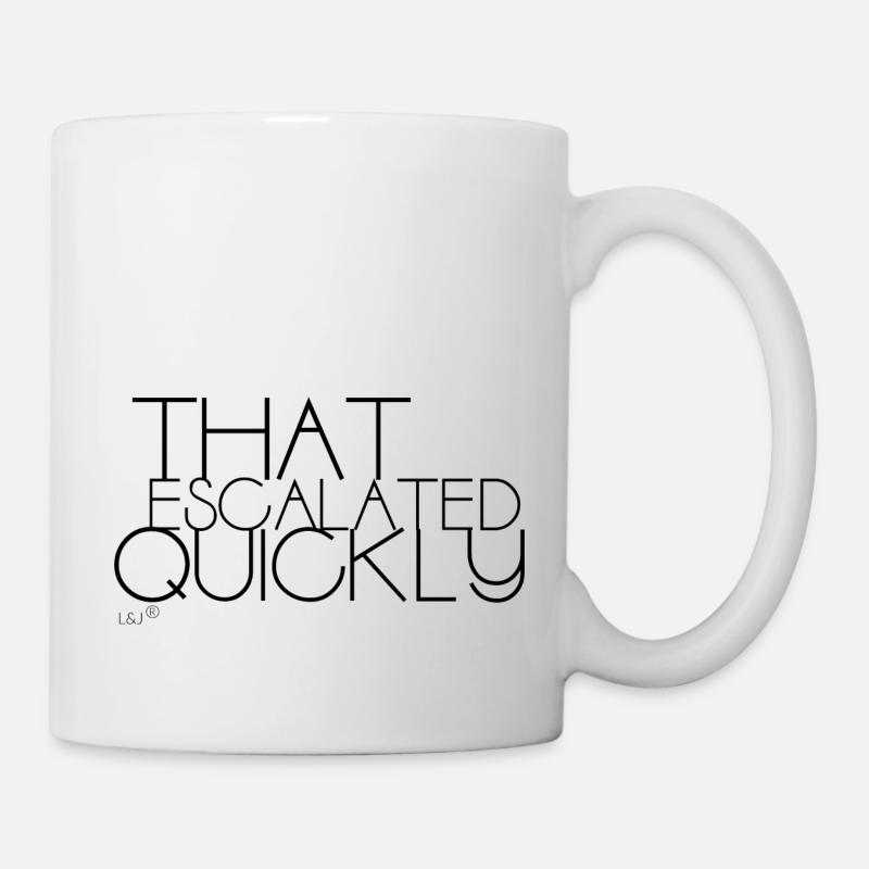 THAT ESCALATED QUICKLY - Tasse - Weiß