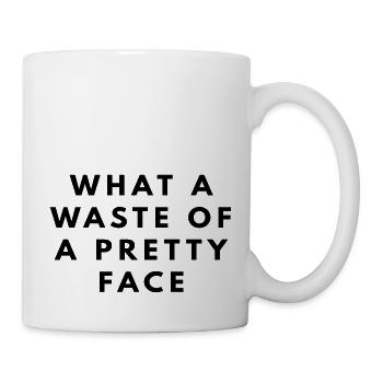 What a waste of a pretty face - Mug - white - Right