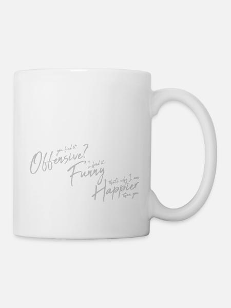 You find it offensive - Tasse - Weiß