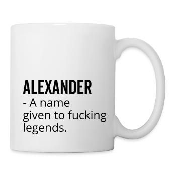 Alexander a Name Given to Fucking Legends - Mug - white - Right