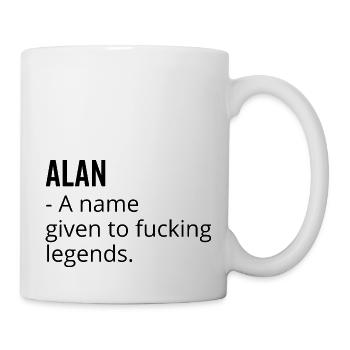 Alan a Name Given to Fucking Legends - Mug - white - Right