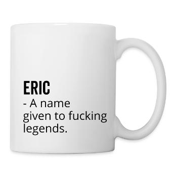 Eric ein Name für verdammte Legenden - Tasse - Weiß - Rechts