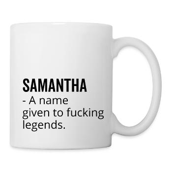 Samantha ein Name, der Fucking Legends gegeben wurde - Tasse - Weiß - Rechts