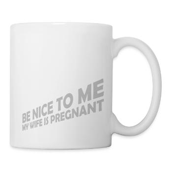 my wife is pregnant - Tasse - Weiß - Rechts