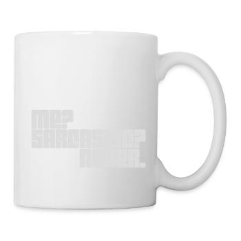 me sarcastic never Zitat - Tasse - Weiß - Rechts