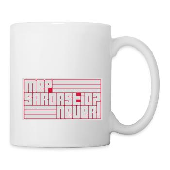 me sarcastic never Zitat - Tasse - Weiß - Rechts