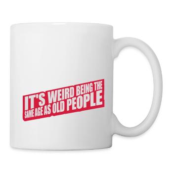 being old people age - Tasse - Weiß - Rechts