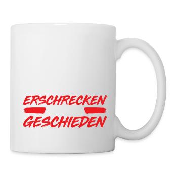 Du Kannst Mich Nicht Erschrecken Ich Bin Geschiede - Tasse - Weiß - Rechts