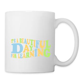 beautiful day for learning - Tasse - Weiß - Rechts