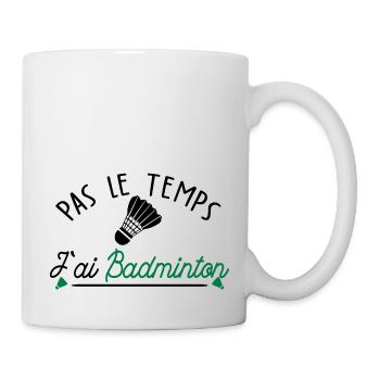 pas le temps j ai Badminton - Mug blanc - blanc - Droite