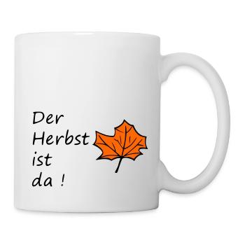 Der Herbst ist da ! - Tasse - Weiß - Rechts