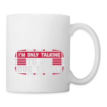 only talking to dog - Mug - white - Right