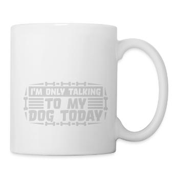 only talking to dog - Mug - white - Right