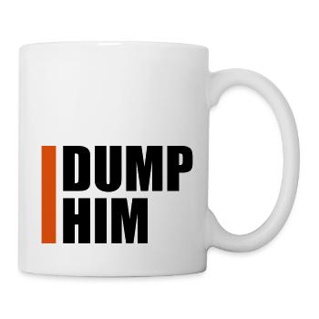 dump him Zitat Logo - Tasse - Weiß - Rechts