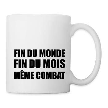 fin du monde fin du mois même combat - Mug blanc - blanc - Droite