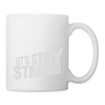 lets stay strangers quote - Mug - white - Right