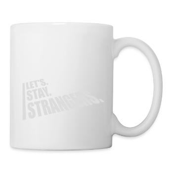lets stay strangers quote - Mug - white - Right