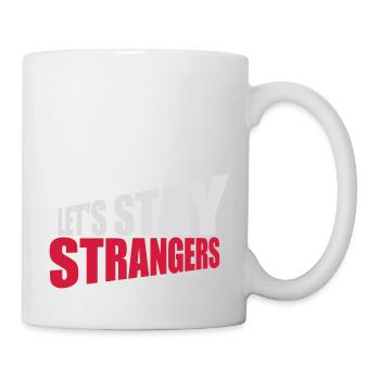 lets stay strangers quote - Mug - white - Right