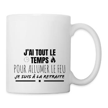 J'ai tout le temps pour allumer le feu. - Mug blanc - blanc - Droite