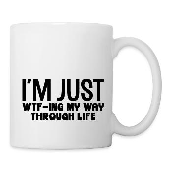 Ich bahne mir gerade meinen Weg durchs Leben - Tasse - Weiß - Rechts